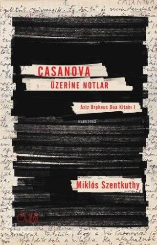 Casanova Üzerine Notlar; Aziz Orpheus Dua Kitabı 1 - 1