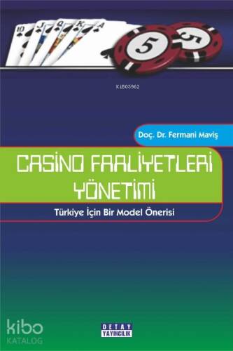 Casino Faaliyetleri Yönetimi; Türkiye İçin Bir Model Önerisi - 1