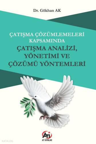 Çatışma Çözümlemeleri Kapsamında Çatışma Analizi, Yönetimi ve Çözümü Yöntemleri - 1