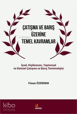 Çatışma ve Barış Üzerine Temel Kavramlar İçsel Kişilerarası Toplumsal ve Küresel Çatışma ve Barış Terminolojisi - 1