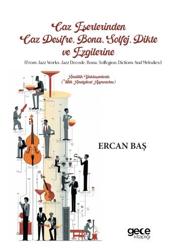 Caz Deşifre, Bona, Solfej, Dikte ve Ezgilerine (From Jazz Works Jazz Decode, Bona, Solfegion, Dictions and Melodies);Analitik Yaklaşımlarla (With Analytical Approaches) - 1