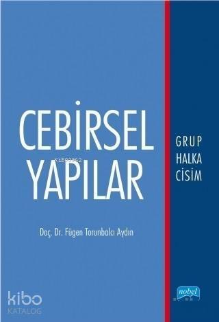 Cebirsel Yapılar; Grup Halka Cisim - 1