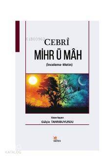 Cebri Mihr ü Mah; İnceleme - Metin - 1