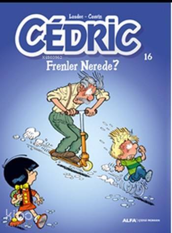 Cedric 16; Frenler Nerede? - 1