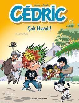 Cedric 29 - Çok Havalı!; Evimizin ‘‘Haylaz Çocuğu'' Cedric tüm sevimli yaramazlıklarıyla!.. - 1