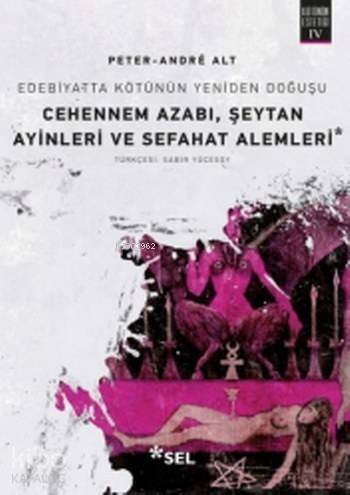 Cehennem Azabı Şeytan Ayinleri ve Sefahat Alemleri; Edebiyatta Kötünün Yeniden Doğuşu - 1