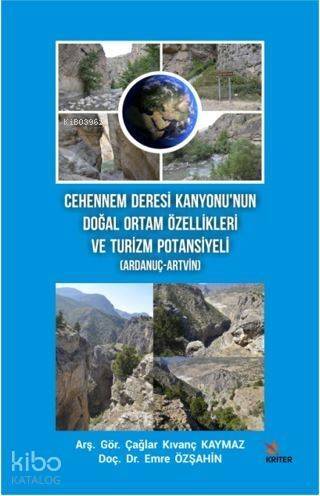 Cehennem Deresi Kanyonu'nun Doğal Ortam Özellikleri ve Turizm Potansiyeli (Ardanuç-Artvin) - 1