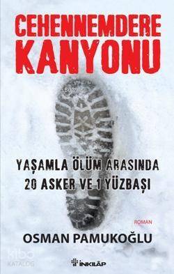 Cehennemdere Kanyonu; Yaşamla Ölüm Arasında 20 Asker ve 1 Yüzbaşı - 1