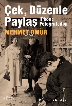 Çek Düzenle Paylaş; İphone Fotoğrafçılığı - 1