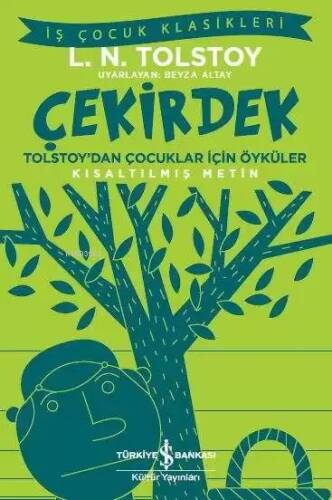 Çekirdek - Tolstoy'dan Çocuklar İçin Öyküler (Kısaltılmış Metin) - 1