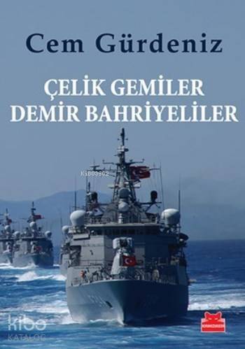 Çelik Gemiler Demir Bahriyeliler - 1