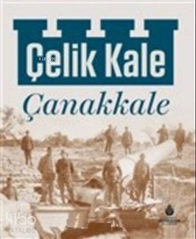 Çelik Kale Çanakkale (Ciltli) - 1