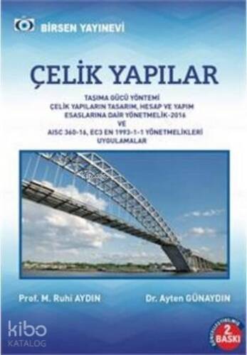 Çelik Yapılar; Taşıma Gücü Yöntemi Ec3 en 1993 -1-1 aısc 360-10 Yönetmelikleri Uygulamalar - 1