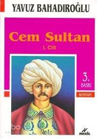 Cem Sultan I. Cilt - 1