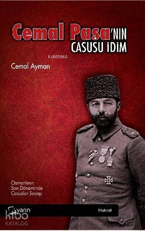 Cemal Paşa'nın Casusu İdim - 1