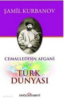 Cemaleddin Afgani ve Türk Dünyası - 1