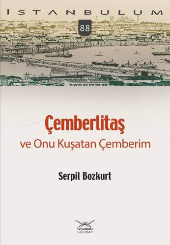 Çemberlitaş ve Onu Kuşatan Çemberim - 1