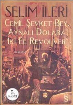 Cemil Şevket Bey, Aynalı Dolaba İki El Revolver - 1