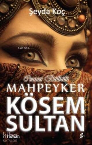 Cennet Bülbülü Mahpeyker Kösem Sultan - 1