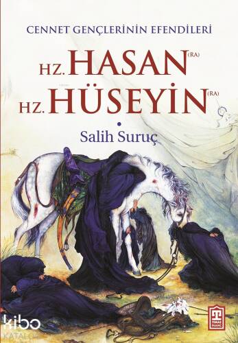 Cennet Gençlerinin Efendileri; Hz. Hasan - Hz. Hüseyin - 1