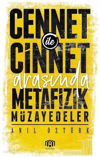 Cennet ile Cinnet Arasında Metafizik Müzayedeler - 1