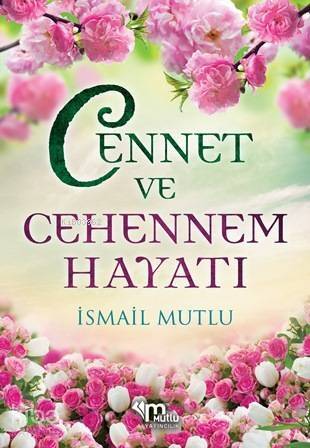 Cennet ve Cehennem Hayatı - 1