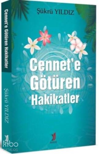 Cennet'e Götüren Hakikatler - 1