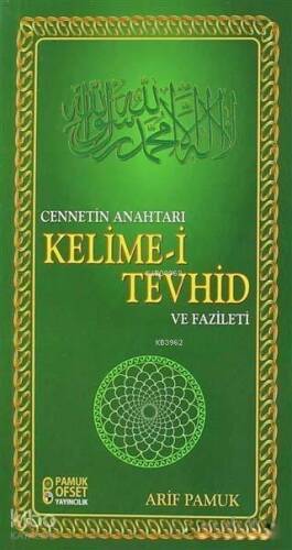 Cennetin Anahtarı Kelime-i Tevhid ve Fazileti - 1