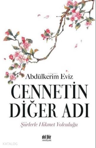 Cennetin Diğer Adı Şiirlerle Hikmet Yolculuğu - 1