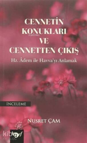 Cennetin Konukları ve Cennetten Çıkış; Hz. Adem ile Havva'yı Anlamak - 1