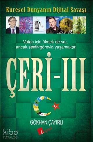 Çeri - 3; Küresel Dünyanın Dijital Savaşı - 1