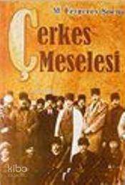 Çerkes Meselesi - 1