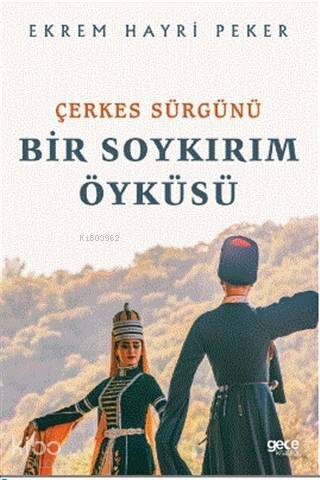 Çerkes Sürgünü; Bir Soykırım Öyküsü - 1