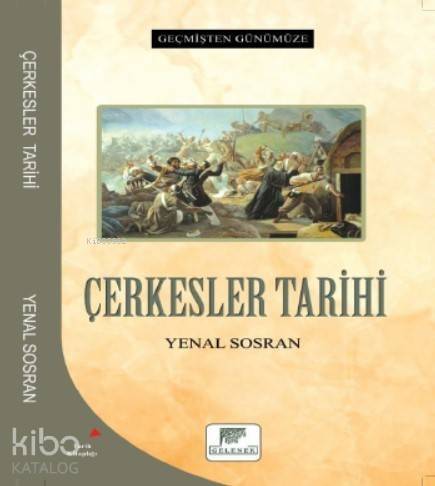 Çerkesler Tarihi - Geçmişten Günümüze - 1