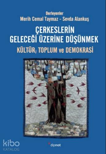 Çerkeslerin Geleceği Üzerine Düşünmek: Kültür, Toplum ve Demokrasi - 1