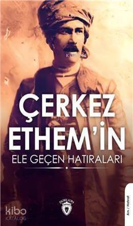 Çerkez Ethemin Ele Geçen Hatıraları - 1