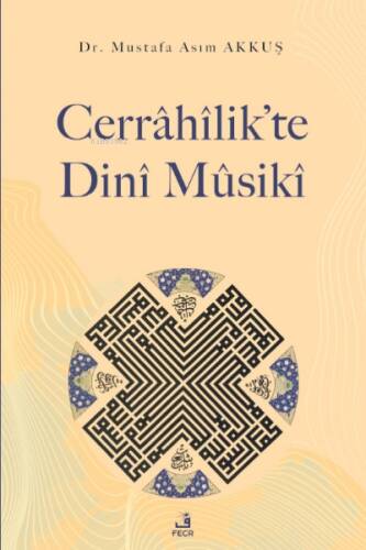 Cerrâhîlik’te Dinî Mûsikî - 1