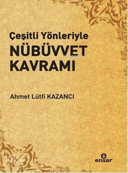 Çeşitli Yönleriyle Nübüvvet Kavramı - 1