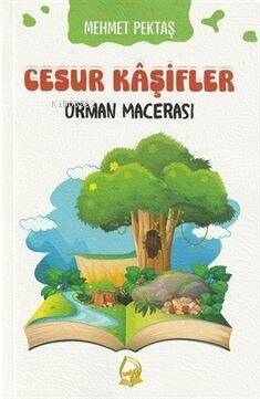 Cesur Kaşifler 4- Orman Mecerası (8+Yaş) - 1