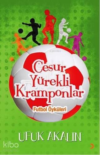 Cesur Yürekli Kramponlar; Futbol Öyküleri - 1