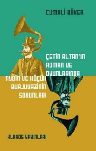 Çetin Altan'ın Roman ve Oyunlarında Aydın ve Küçük Burjuvazinin Sorunları - 1