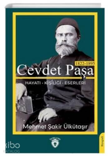 Cevdet Paşa Hayatı Kişiliği Eserleri (1822-1895) - 1