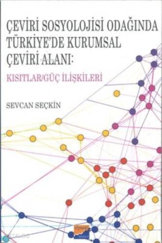 Çeviri Sosyolojisi Odağında Türkiye’de Kurumsal Çeviri Alanı: Kısıtlar/Güç İlişkileri - 1