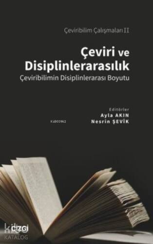 Çeviri ve Disiplinlerarasılık - Çeviribilimin Disiplinlerarası Boyutu - Çeviribilim Çalışmaları 2 - 1