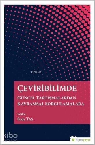 Çeviribilimde Güncel Tartışmalardan Kavramsal Sorgulamalara - 1