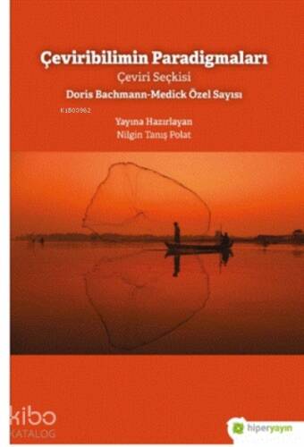 Çeviribilimin Paradigmaları;Çeviri Seçkisi Doris Bachmann-Medick Özel Sayısı - 1