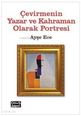 Çevirmenin Yazar ve Kahraman Olarak Portresi - 1