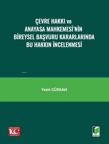 Çevre Hakkı ve Anayasa Mahkemesi’nin Bireysel Başvuru Kararlarında Bu Hakkın İncelenmesi - 1