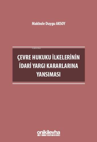 Çevre Hukuku İlkelerinin İdari Yargı Kararlarına Yansıması - 1