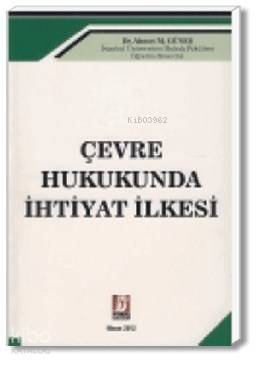 Çevre Hukukunda İhtiyat İlkesi - 1